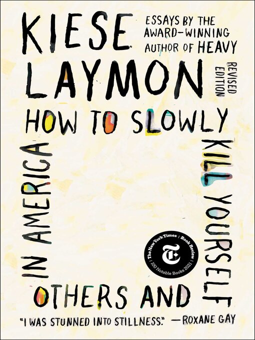 Title details for How to Slowly Kill Yourself and Others in America by Kiese Laymon - Available